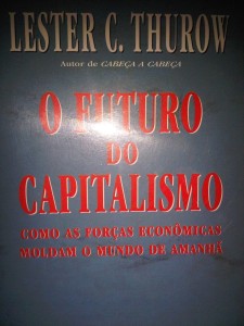 Livro "O futuro do capitalismo", de Thurow